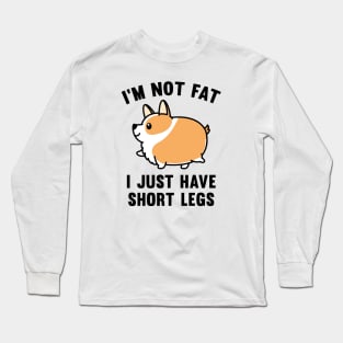 I'm Not Fat Long Sleeve T-Shirt